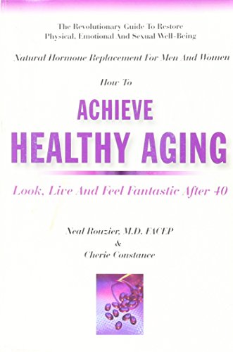 Natural Hormone Replacement for Men and Women (How to Achieve Healthy Aging)