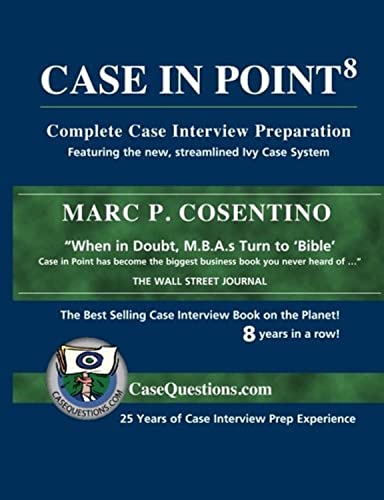Case In Point: Complete Case Interview Preparation, 8th Edition