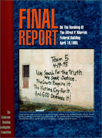 Final Report: On the Bombing of the Alfred P. Murrah Building April 19, 1995