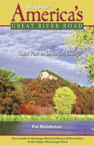 Discover! America's Great River Road: The Upper Mississippi River Valley, St. Paul, Minnesota, to Dubuque, Iowa: 1