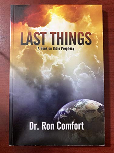 Last Things - A Book on Bible Prophecy