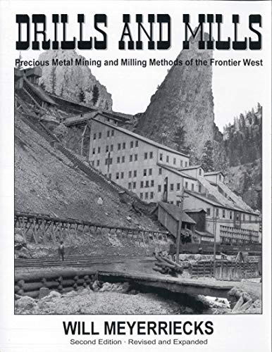 Drills and mills: Precious metal mining and milling methods of the frontier West