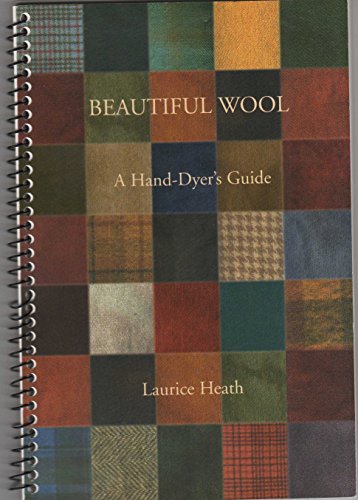 Beautiful wool: A hand-dyer's guide
