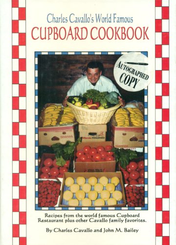 Charles Cavallo's World Famous Cupboard Cookbook