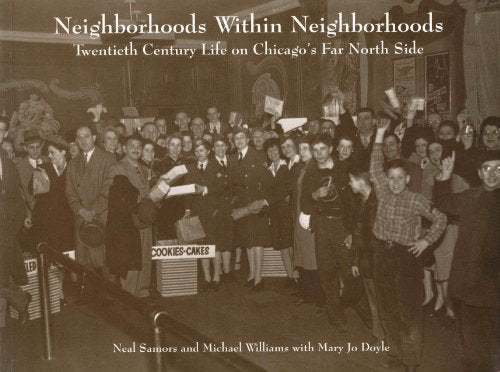 Neighborhoods Within Neighborhoods: Twentieth Century Life on Chicago's Far North Side