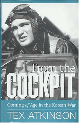 From The Cockpit: Coming Of Age In The Korean War