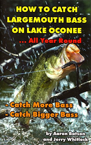 How to catch largemouth bass on Lake Oconee--all year round!