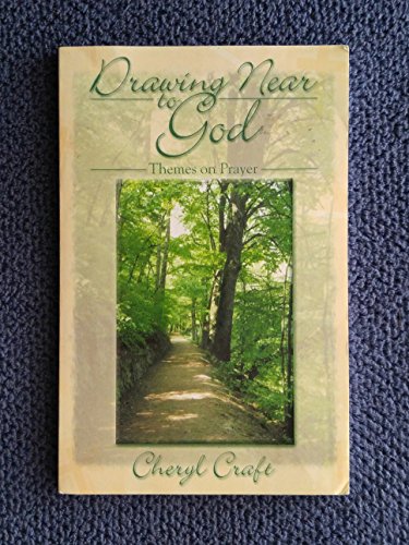Drawing Near to God: Themes on Prayer