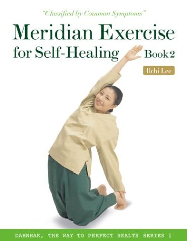 Meridian Exercise for Self-healing:Book 2: Classified by Common Symptoms:book 2