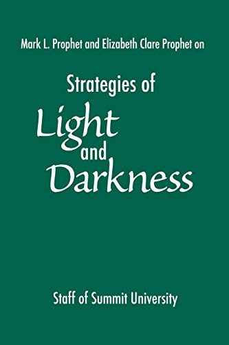 Strategies Of Light And Darkness: Teachings from the Messengers at Maitreya's Mystery School