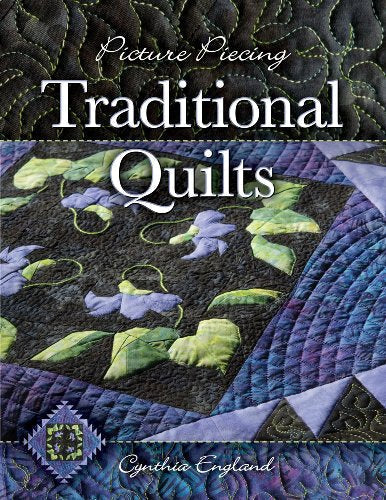 Picture Piecing Traditional Quilts
