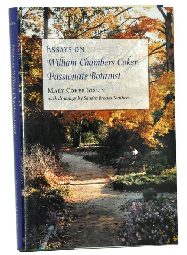 Essays on William Chambers Coker, Passionate Botanist