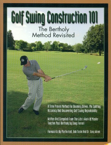 Golf Swing Construction 101: The Bertholy Method Revisited
