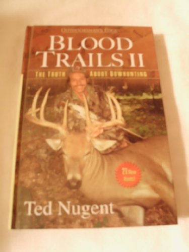 Blood Trails Ii: The Truth About Bowhunting