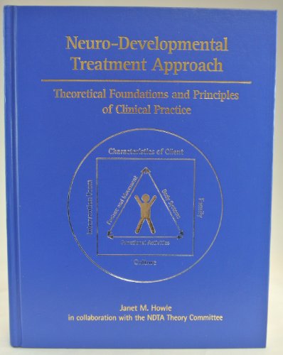 Neuro-developmental Treatment Approach: Theoretical Foundations & Principles