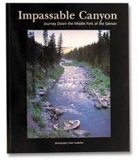 Impassable Canyon - Journey Down the Middle Fork of the Salmon
