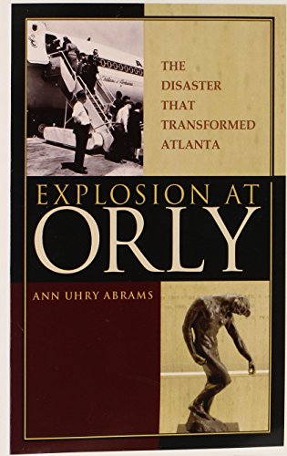 Explosion at Orly: The Disaster that Transformed Atlanta