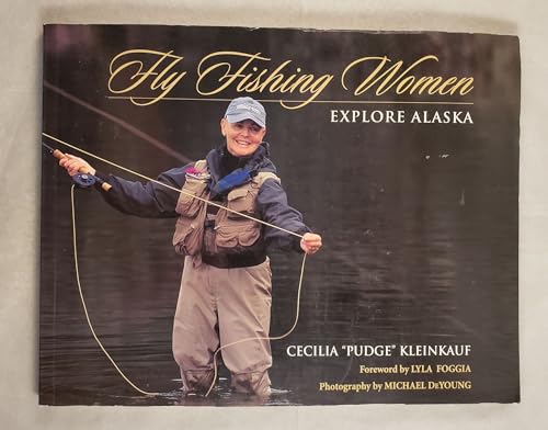 Fly Fishing Women: Explore Alaska