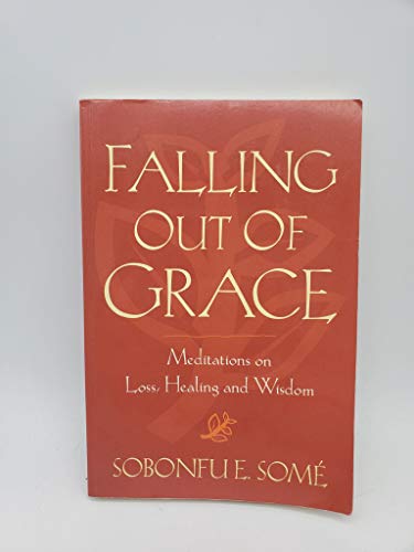 Falling Out of Grace: Meditations on Loss, Healing and Wisdom