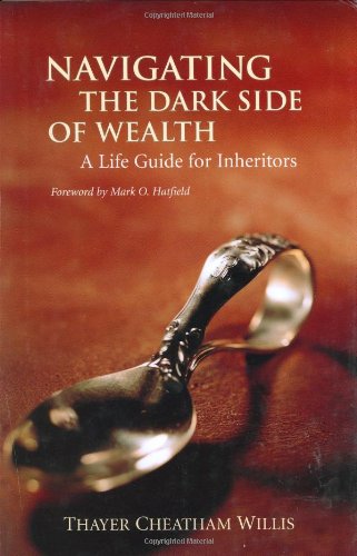 Navigating the Dark Side of Wealth: A Life Guide for Inheritors