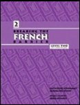 Breaking The French Barrier: Level 2 Intermediate (Breaking the Barrier) (French Edition)