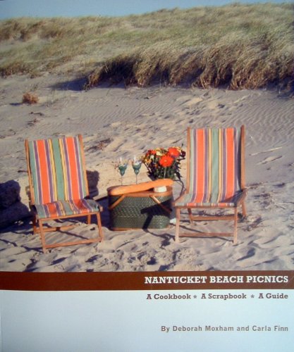 Nantucket Beach Picnics: A Cookbook, A Scrapbook, A Guide