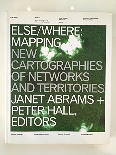 Else/Where: Mapping New Cartographies of Networks and Territories
