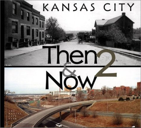 Kansas City: Then & Now 2