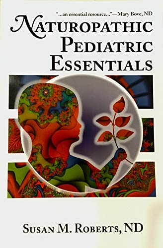 Naturopathic pediatric essentials