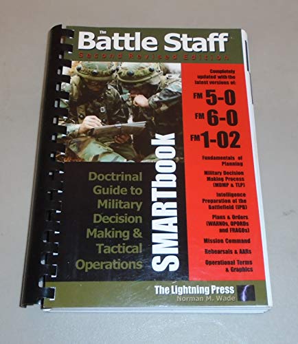 Battle Staff Smartbook: Doctrinal Guide to Military Decision Making And Tactical Operations