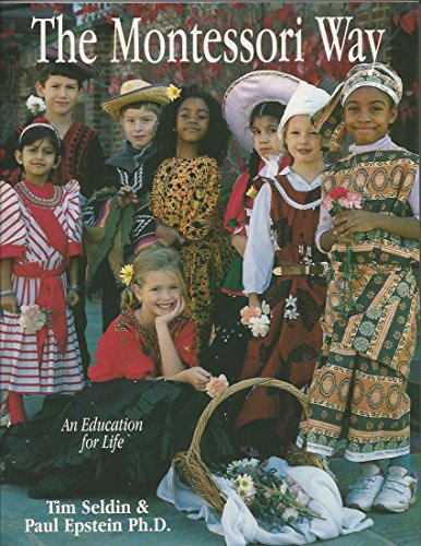 Montessori Way : An Education for Life