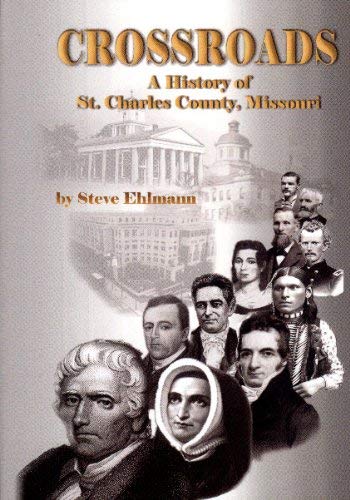 Crossroads: A History of St. Charles County, Missouri