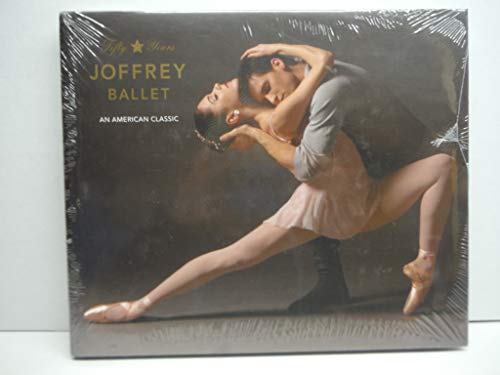 Joffrey Ballet (Fifty Years) An American Classic (Joffrey Ballet, An American Classic)