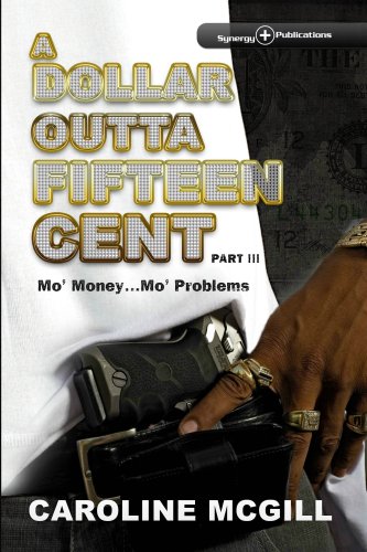 A Dollar Outta Fifteen Cent 3: Mo' Money...Mo' Problems