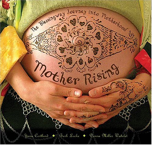 Mother Rising: The Blessingway Journey Into Motherhood