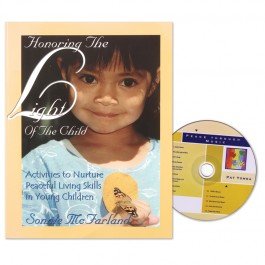 Honoring The Light Of The Child: Activities to Nurture Peaceful Living Skills in Young Children