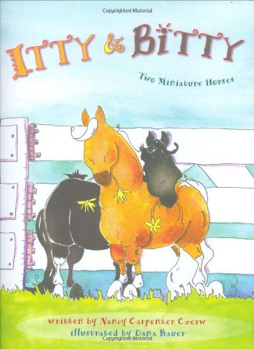 Itty and Bitty: Two Miniature Horses (Itty & Bitty)