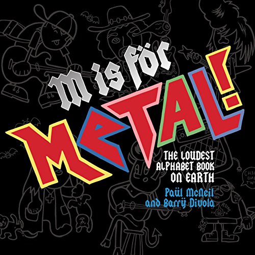M Is for Metal!: The Loudest Alphabet Book on Earth (Rockin' Alphabets)