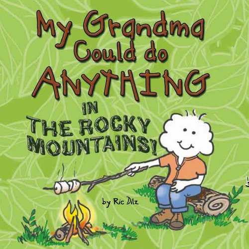 My Grandma Could do Anything in the Rocky Mountains!