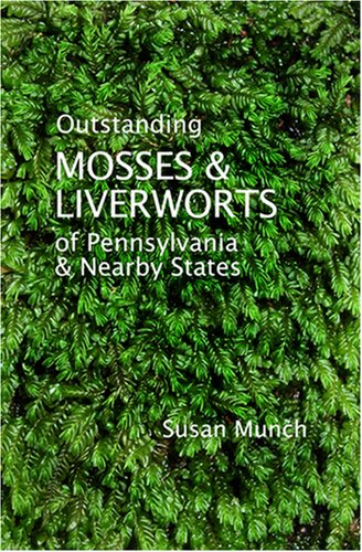 Outstanding Mosses and Liverworts of Pennsylvania and Nearby States