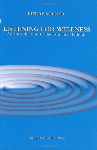 Listening for Wellness: An Introduction to the Tomatis Method