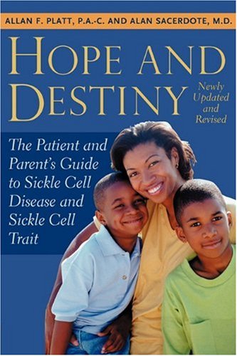 Hope and Destiny: A Patient's And Parent's Guide to Sickle Cell Disease and Sickle Cell Trait