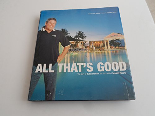 All That's Good: The Story Of Butch Stewart, The Man Behind Sandals Resorts
