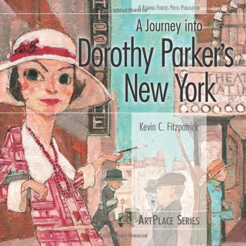 A Journey into Dorothy Parker's New York (ArtPlace series)