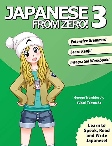 Japanese From Zero! 3: Continue Mastering the Japanese Language with Integrated Workbook: Volume 3