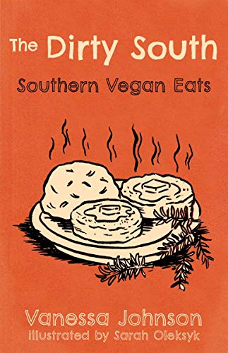 Hot Damn and Hell Yeah/The Dirty South Cookbook (Vegan Cooking)