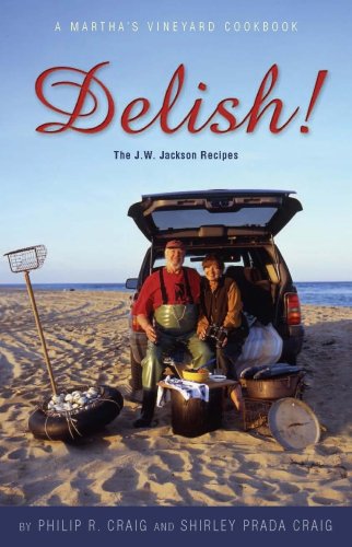 Delish!: The J. W. Jackson Recipes : A Martha's Vineyard Cookbook