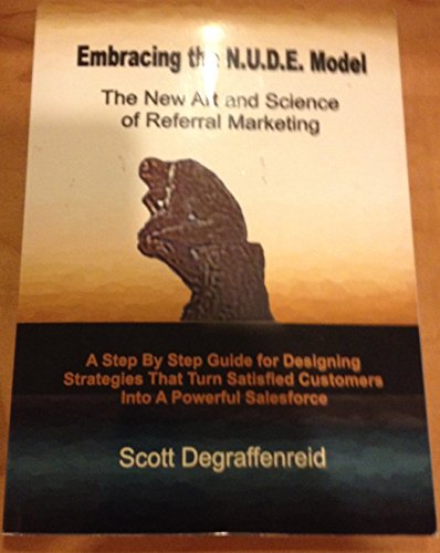 Embracing the N.u.d.e. Model - The New Art and Science of Referral Marketing