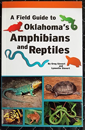 A Field Guide to Oklahoma's Amphibians and Reptiles