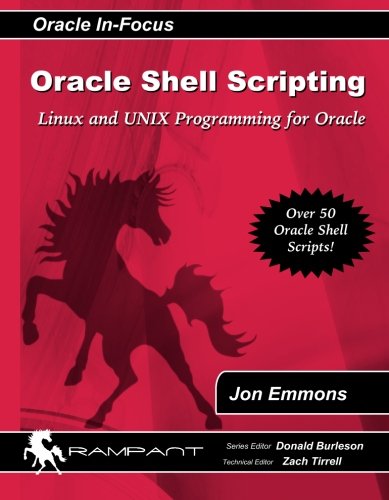 Oracle Shell Scripting: Linux and Unix Programming for Oracle (Oracle In-Focus)